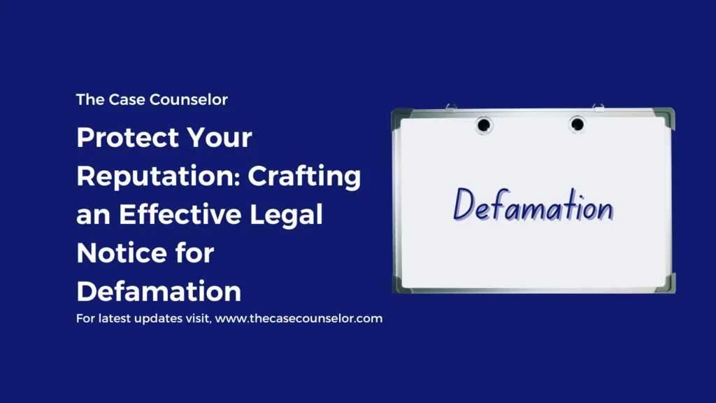 Crafting an Effective Legal Notice for Defamation